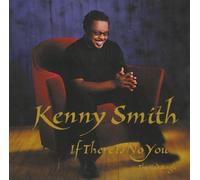 Smith, Kenny - If There is No You