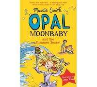Smith, M: Opal Moonbaby And The Summer Secret