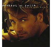Smith, Michael W. - I Ll Lead You Home