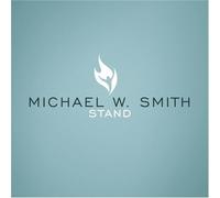 Smith, Michael W - Stand by Smith, Michael W (2006) Audio CD