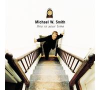 Smith, Michael W. - This Is Your Time
