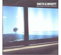 Smith & Mighty - Big Small World