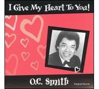 Smith, O.C. - I Give My Heart to You