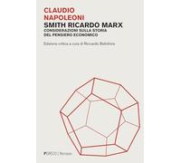 Smith Ricardo Marx. Considerazioni sulla storia del pensiero economico