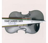 Smith Stuart Saunders|Yoshioka Airi - A River Rose : Music for Viollin