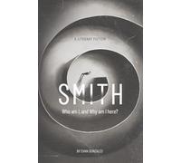 SMITH: WHO AM I, AND WHY AM I HERE?