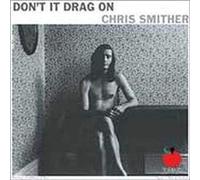 Smither Chris - Don't It Drag on