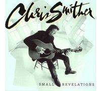 Smither, Chris - Small Revelations by Smither, Chris (1997) Audio CD