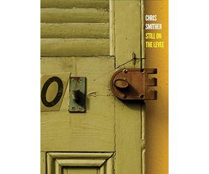 Smither, Chris - Still on The Levee [Import]