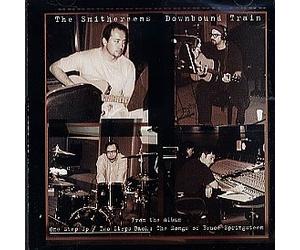 Smithereens - Down Bound Train/Fade Away/Two Hearts
