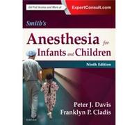 Smiths Anesthesia For Infants & Children Peter J Davis, Franklyn P Cladis (Auteur)