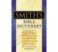 Smiths Bible Dictionary by William Smith William Smith (Auteur)