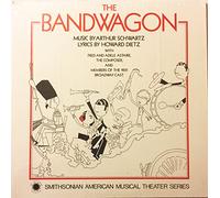 Smithsonian American Musical Theater Series: The Bandwagon (With Members of the 1931 Broadway Cast)