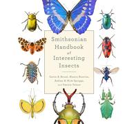 Smithsonian Handbook of Interesting Insects