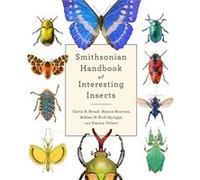 Smithsonian Handbook of Interesting Insects by Gavin Broad & Blanca Huertas & Ashley Kirk Spriggs & Dmitry Telnov Gavin Broad Blanca Huertas Ashley Kirk Spriggs Dmitry Telnov (Auteur)