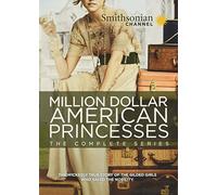 Smithsonian: Million Dollar American Princesses: The Complete Collection