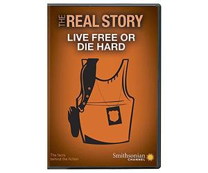 Smithsonian: The Real Story-Live Free Or Die Hard