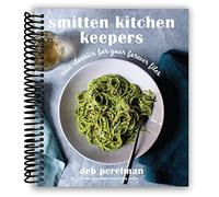 Smitten Kitchen Keepers: New Classics for Your Forever Files: A Cookbook