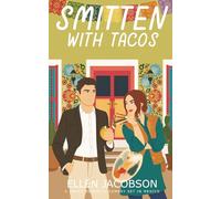 Smitten with Tacos: A Sweet Romantic Comedy Set in Mexico