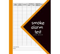 Smoke Alarm Test Log Book: 8.5x11 inches or A4 | 110 Pages