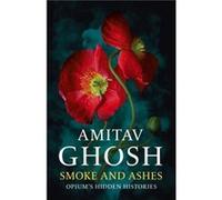 Smoke And Ashes by Amitav Ghosh Amitav Ghosh (Auteur)
