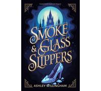 Smoke and Glass Slippers: A Dystopian, Gender-Flipped Cinderella Retelling