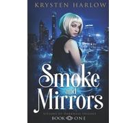 Smoke And Mirrors: An Urban Fantasy Trilogy (Visions Of Darkness)