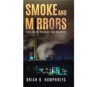 Smoke and Mirrors Even More Recipes for Disaster by Brian Humphreys Brian Humphreys (Auteur)