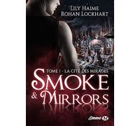 Smoke and Mirrors, T1 : La Cité des Mirages