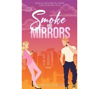 Smoke And Mirrors: Unputdownable, emotional, and addictive celebrity romance from London to Los Angeles