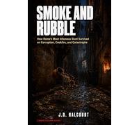 Smoke AND Rubble: How Rome's Most Infamous Slum Survived on Corruption, Cookfire, and Catastrophe