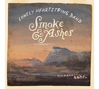 Smoke & Ashes by The Lonely Heartstring Band [Audio CD] NEUF