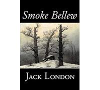 Smoke Bellew By Jack London, Fiction, Action & Adventure