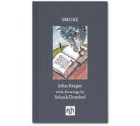 Smoke by John Berger John Berger, Selcuk Demirel (Auteur)