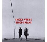Smoke Fairies - Blood Speaks [Vinyl LP]