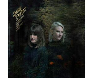Smoke Fairies - Darkness Brings The Wonders Home [Import]