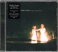 Smoke Fairies - Through Low Light and. [Import]