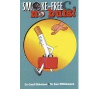Smoke-Free and No Buts! Ann Williamson, Geoff Ibbotson (Auteur)