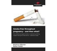 Smoke-free throughout pregnancy - and then what?: How midwives can support women in maintaining smoking cessation during the infant period - a literature review