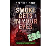[Smoke Gets in Your Eyes] (By: Stephen Done) [published: November, 2007]