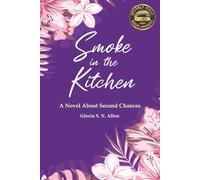Smoke in the Kitchen: A Novel About Second Chances