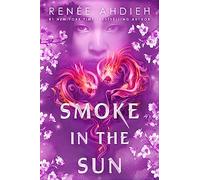 Smoke in the Sun: Final novel of the Flame in the Mist YA fantasy series by New York Times bestselling author