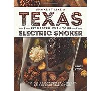 Smoke It Like A Texas Pit Master With Your Electric Smoker