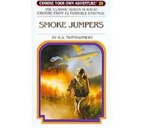 Smoke Jumpers, Choose Your Own Adventure Series R. A. Montgomery (Auteur)