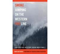 Smoke Jumping On The Western Fire Line