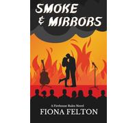 Smoke & Mirrors: A Fake-Dating Firefighter Romance