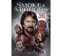 SMOKE & MIRRORS: THE STORY OF TOM SAVINI