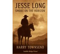 Smoke on The Horizon: A Jesse Long Saga