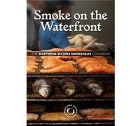 Smoke on the Waterfront by Northern Waters Smokehaus Northern Waters Smokehaus (Auteur)