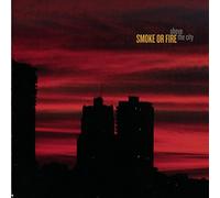 Smoke Or Fire - Above the City